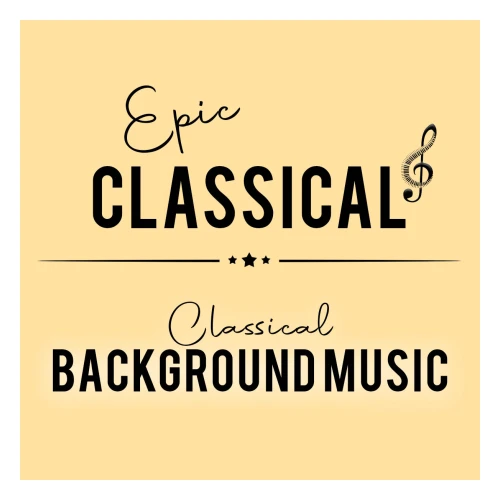 EPIC CLASSICAL - Classical Background Music