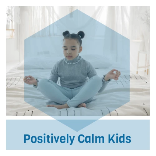 Positively Calm Kids -om