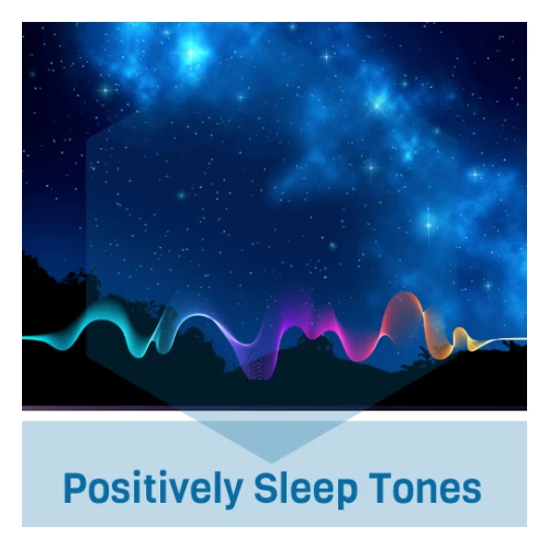Positively Sleep Tones -om