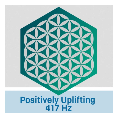 Positively Uplifting 417Hz -om